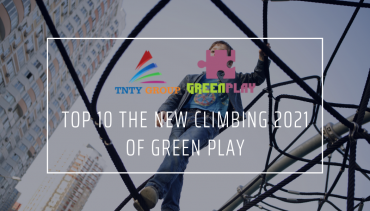 Top 10 the New Climbing 2021 of Green Play